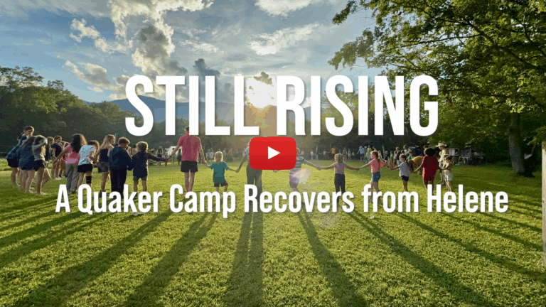 Still Rising: A Quaker Summer Camp Recovers from Hurricane Helene